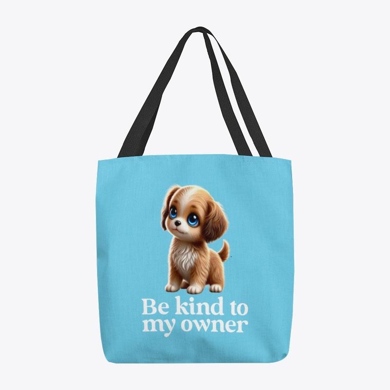 Cute Dog: be kind to my owner